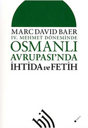 4. Mehmet Döneminde Osmanlı Avrupası`nda İhtida ve Fetih - 1