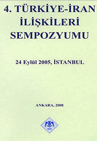 4. Türkiye - İran İlişkileri Sempozyumu - 1