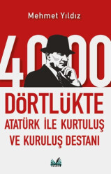 4000 Dörtlükte Atatürk İle Kurtuluş ve Kuruluş Destanı - İzan Yayıncılık
