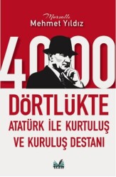 4000 Dörtlükte Atatürk İle Kurtuluş ve Kuruluş Destanı - İzan Yayıncılık