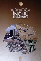 44. Yılında Dünden Bugüne İnönü Üniversitesi - İnönü Üniversitesi Yayınları
