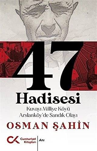 47 Hadisesi - 1