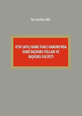 4734 Sayılı Kamu İhale Kanunu`nda İdari Başvuru Yolları ve Başvuru Ehliyeti - 1