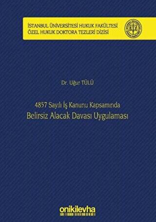 4857 Sayılı İş Kanunu Kapsamında Belirsiz Alacak Davası Uygulaması - 1