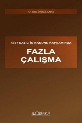 4857 Sayılı İş Kanunu Kapsamında Fazla Çalışma - 1