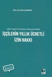 4857 Sayılı İş Kanunu Kapsamındaki İşçilerin Yıllık Ücretli İzin Hakkı - Adalet Yayınevi