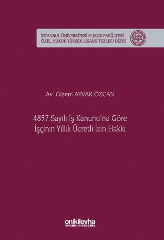 4857 Sayılı İş Kanunu`na Göre İşçinin Yıllık Ücretli İzin Hakkı - 1