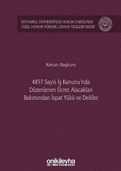 4857 Sayılı İş Kanunu`nda Düzenlenen Ücret Alacakları Bakımından İspat Yükü ve Deliller - 1