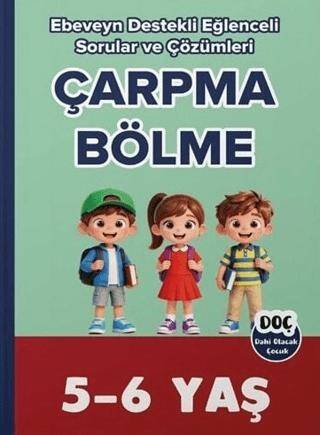 5-6 Yaş Çarpma Bölme Ebeveyn Destekli Eğlenceli Sorular ve Çözümleri - 1