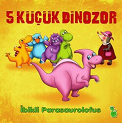 5 Küçük Dinozor: İbikli Parasaurolofus - 1