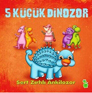 5 Küçük Dinozor: Sert Zırhlı Ankilozor - 1