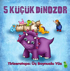 5 Küçük Dinozor - Tiriseratops: Üç Boynuzlu Yüz - 1