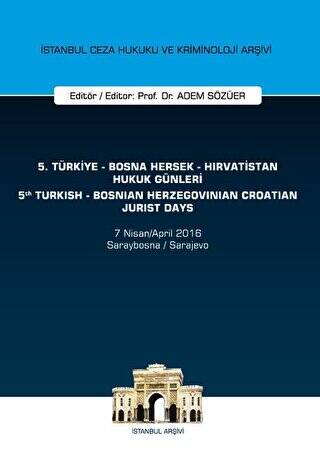 5. Türkiye - Bosna Hersek - Hırvatistan Hukuk Günleri - 5. Turkish - Bosnian Herzegovinian Croatian Jurist Days - 1
