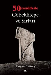 50 Maddede Göbeklitepe ve Sırları - 1