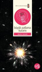 50 Soruda Büyük Patlama Kuramı - 1