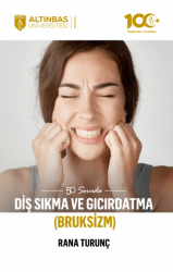 50 Soruda Diş Sıkma ve Gıcırdatma Bruksizm - Altınbaş Üniversitesi Yayınları