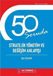 50 Soruda Stratejik Yönetim ve Değişim Anlayışı - 1