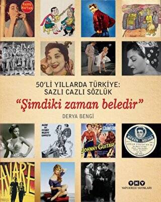 50`li Yıllarda Türkiye: Sazlı Cazlı Sözlük - Şimdiki Zaman Beledir - 1