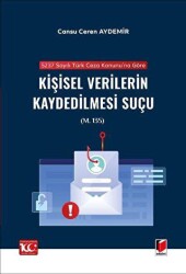 5237 sayılı Türk Ceza Kanunu`na Göre Kişisel Verilerin Kaydedilmesi Suçu m. 135 - 1