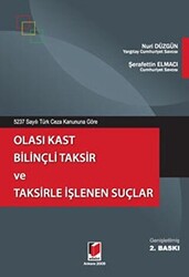 5237 Sayılı Türk Ceza Kanununa Göre Olası Kast Bilinçli Taksir ve Taksirle İşlenen Suçlar - 1