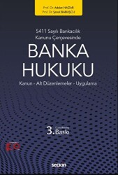 5411 Sayılı Bankacılık Kanunu Çerçevesinde Banka Hukuku - Seçkin Yayıncılık