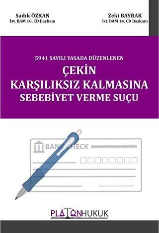5941 Sayılı Yasada Düzenlenen Çekin Karşılıksız Kalmasına Sebebiyet Verme Suçu - 1