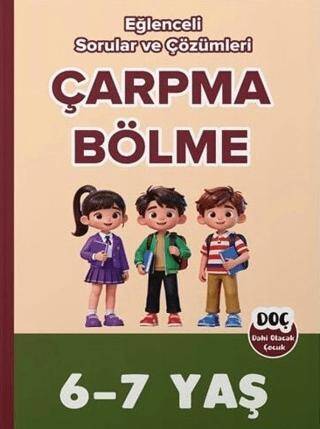 6-7 Yaş Çarpma Bölme Eğlenceli Sorular ve Çözümleri - 1