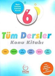 6. Sınıf Tüm Dersler Konu Kitabı - Palme Yayınları