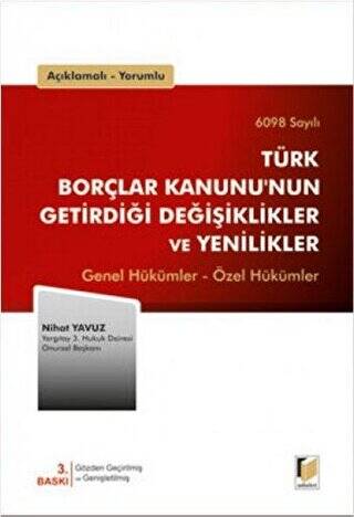 6098 Sayılı Türk Borçlar Kanunu`nun Getirdiği Değişiklikler ve Yenilikler - 1