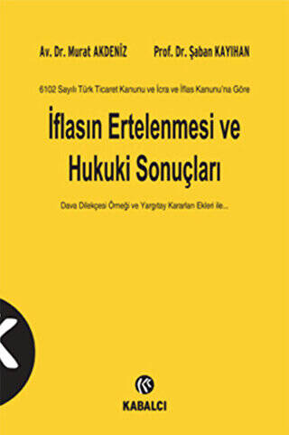 6102 Sayılı Türk Ticaret Kanunu ve İcra ve İflas Kanunu’na Göre İflasın Ertelenmesi ve Hukuki Sonuçları - 1