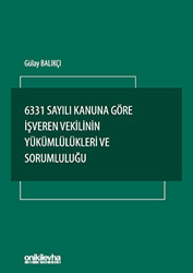 6331 Sayılı Kanuna Göre İşveren Vekilinin Yükümlülükleri ve Sorumluluğu - 1