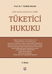 6502 Sayılı Kanuna Göre Tüketici Hukuku - Ekin Basım Yayın