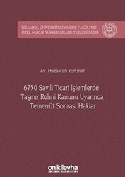 6750 Sayılı Ticari İşlemlerde Taşınır Rehni Kanunu Uyarınca Temerrüt Sonrası Haklar - 1