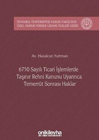 6750 Sayılı Ticari İşlemlerde Taşınır Rehni Kanunu Uyarınca Temerrüt Sonrası Haklar - 1