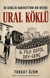 68 Gençlik Hareketinin Bir Neferi: Ural Köklü - İZYAKO