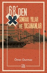 68’den Sonraki Yıllar ve Yaşananlar - 1