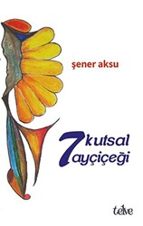 7 Kutsal Ayçiçeği - 1