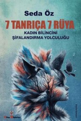 7 Tanrıça 7 Rüya - Kadın Bilincini Şifalandırma Yolculuğu - Kitap Müptelası Yayınları