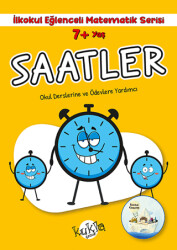 7+ Yaş İlkokul Eğlenceli Matematik Serisi - Saatler - Kukla Yayınları