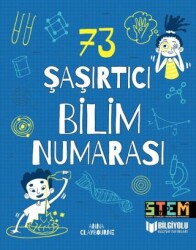 73 Şaşırtıcı Bilim Numarası - Bilgiyolu Kültür Yayınları