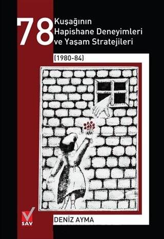 78 Kuşağının Hapishane Deneyimleri ve Yaşam Stratejileri 1980-84 - 1