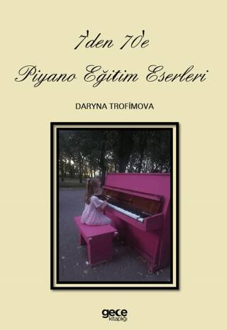 7`den 70`e Piyano Eğitim Eserleri - 1