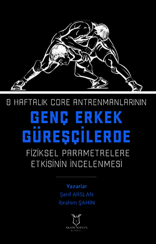 8 Haftalık Core Antrenmanlarının Genç Erkek Güreşçilerde Fiziksel Parametrelere Etkisinin İncelenmesi - 1