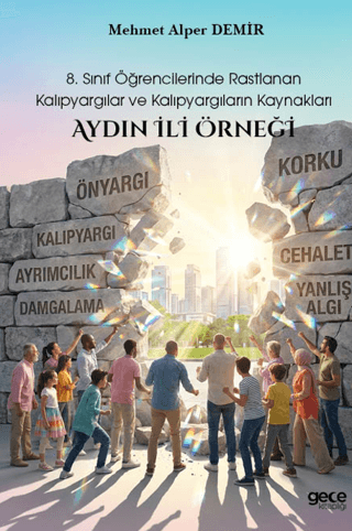 8. Sınıf Öğrencilerinde Rastlanan Kalıpyargılar ve Kalıpyargıların Kaynakları: Aydın İli Örneği - 1