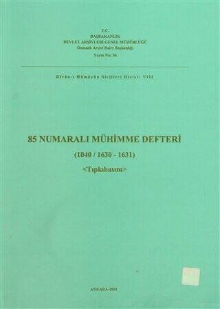 85 Numaralı Mühimme Defteri 1040 - 1630 - 1631 Tıpkıbasım - 1
