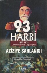 93 Harbi - Aziziye Şahlanışı 1877 - 1878 - 1