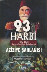 93 Harbi - Aziziye Şahlanışı 1877 - 1878 - Çığır Yayınları