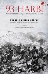 93 Harbi: Tüm Cepheleriyle 1877-1878 Osmanlı-Rus Savaşı - 1