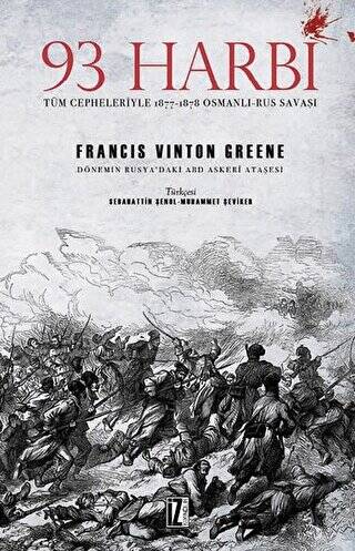 93 Harbi: Tüm Cepheleriyle 1877-1878 Osmanlı-Rus Savaşı - 1