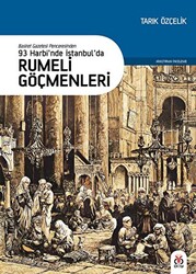 93 Harbi’nde İstanbul’da Rumeli Göçmenleri - 1